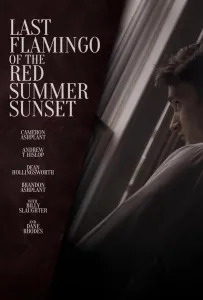 Последний фламинго красного летнего заката (фильм 2024)