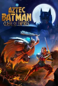 Ацтекский Бэтмен: Столкновение империй (мультфильм 2025)